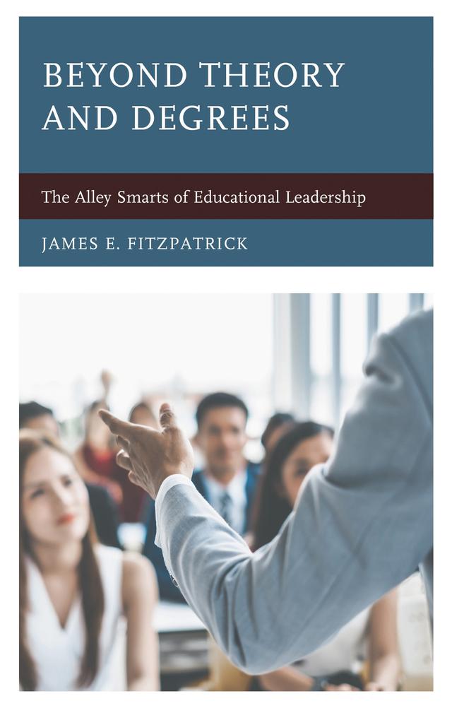 Beyond Theory and Degrees by James E. Fitzpatrick