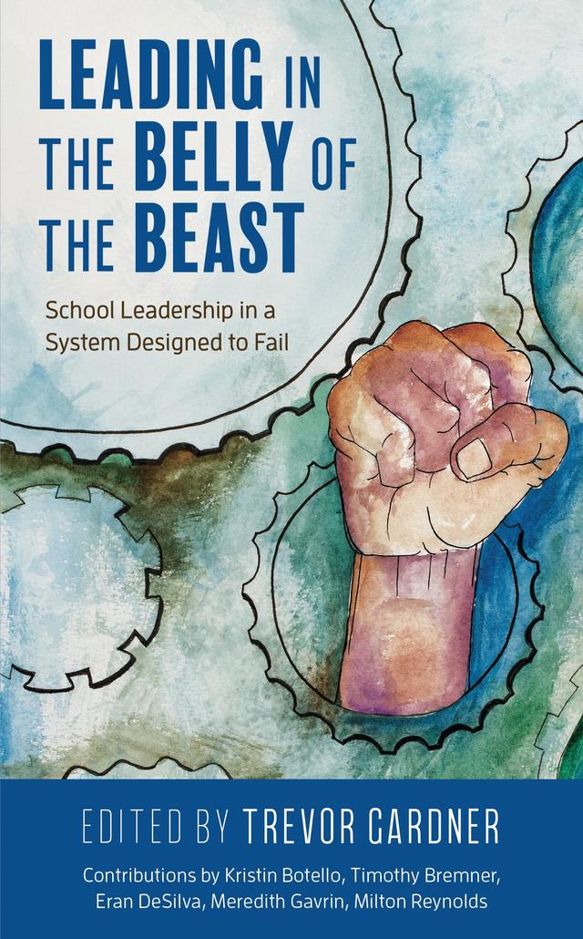 Leading in the Belly of the Beast by Trevor W. Gardner