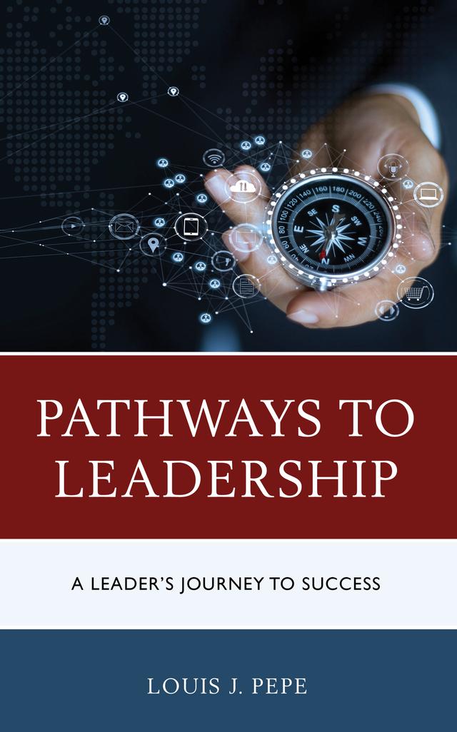 Pathways to Leadership by Louis J. Pepe