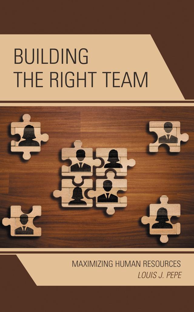 Building the Right Team by Louis J. Pepe