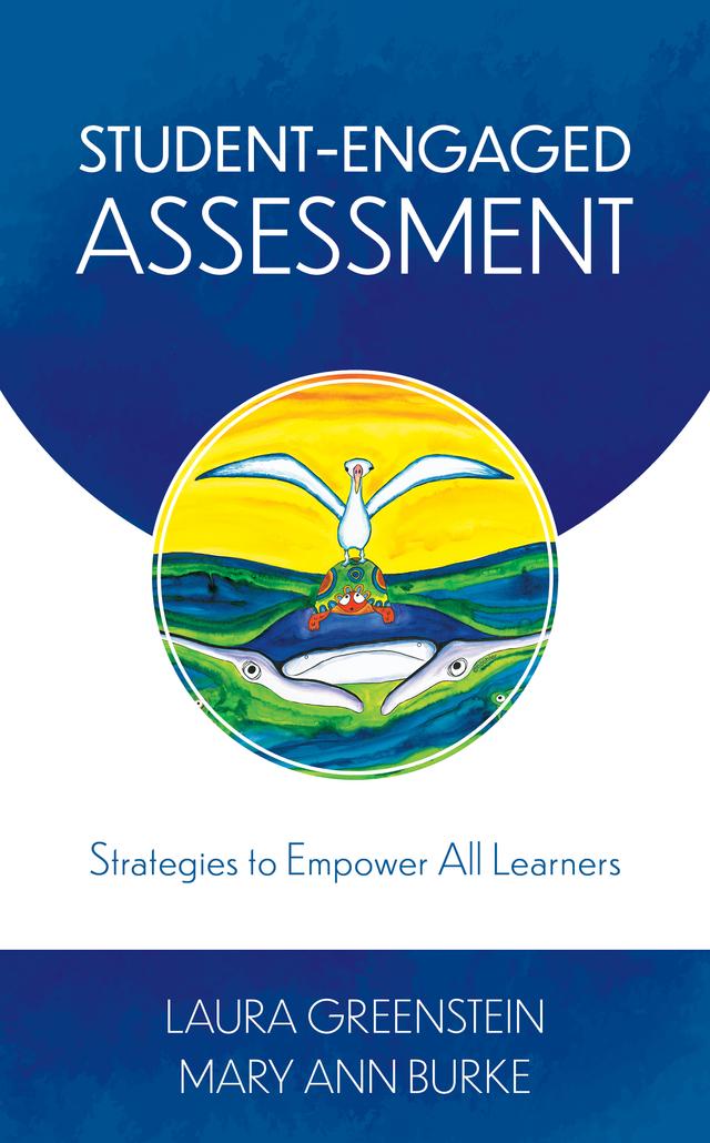 Student-Engaged Assessment by Laura Greenstein, Mary Ann Burke