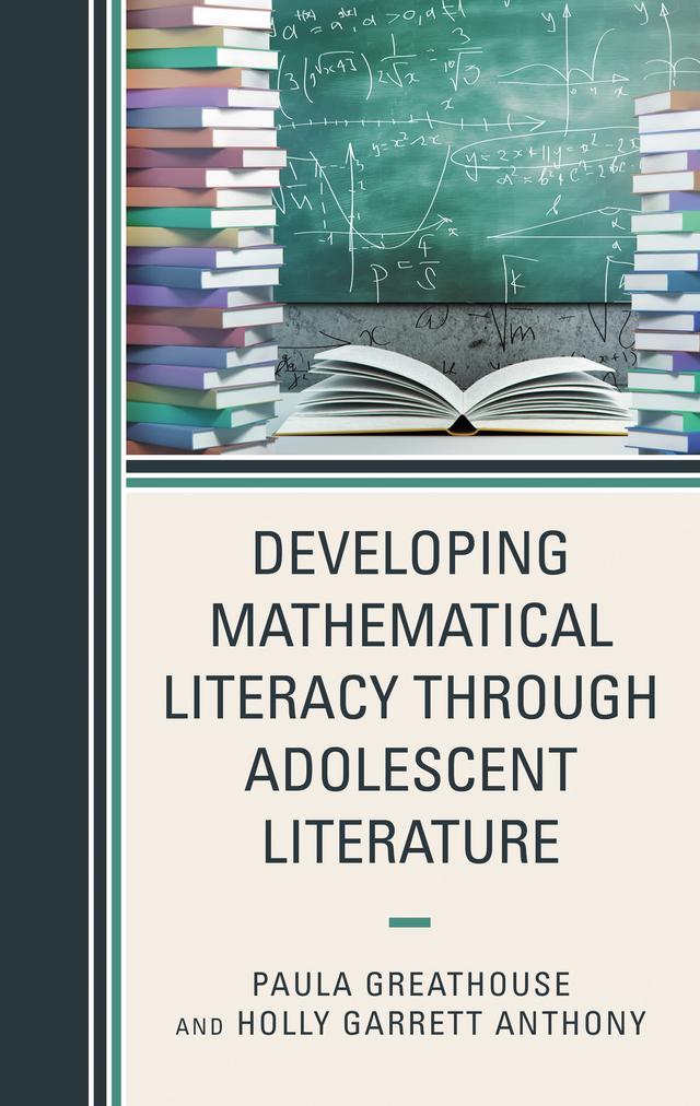 Developing Mathematical Literacy through Adolescent Literature by Holly Anthony, Paula Greathouse