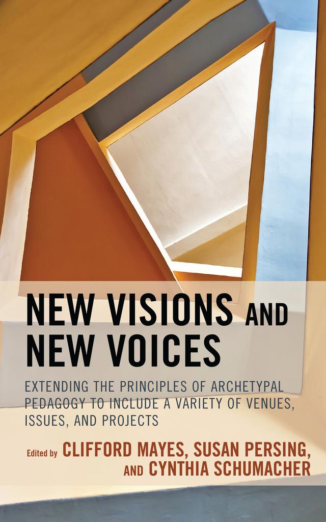 New Visions and New Voices by Clifford Mayes, Cynthia Schumacher, Susan Persing