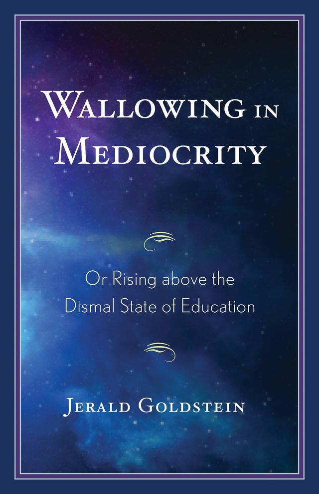 Wallowing in Mediocrity by Jerald Goldstein