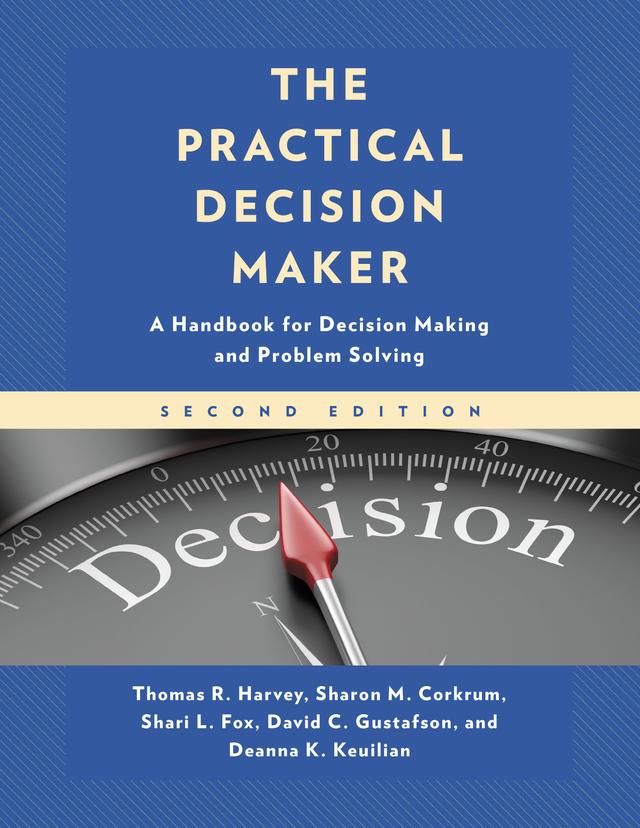 The Practical Decision Maker by David C. Gustafson, Deanna K. Keuilian, Shari L. Fox, Sharon M. Corkrum, Thomas R. Harvey