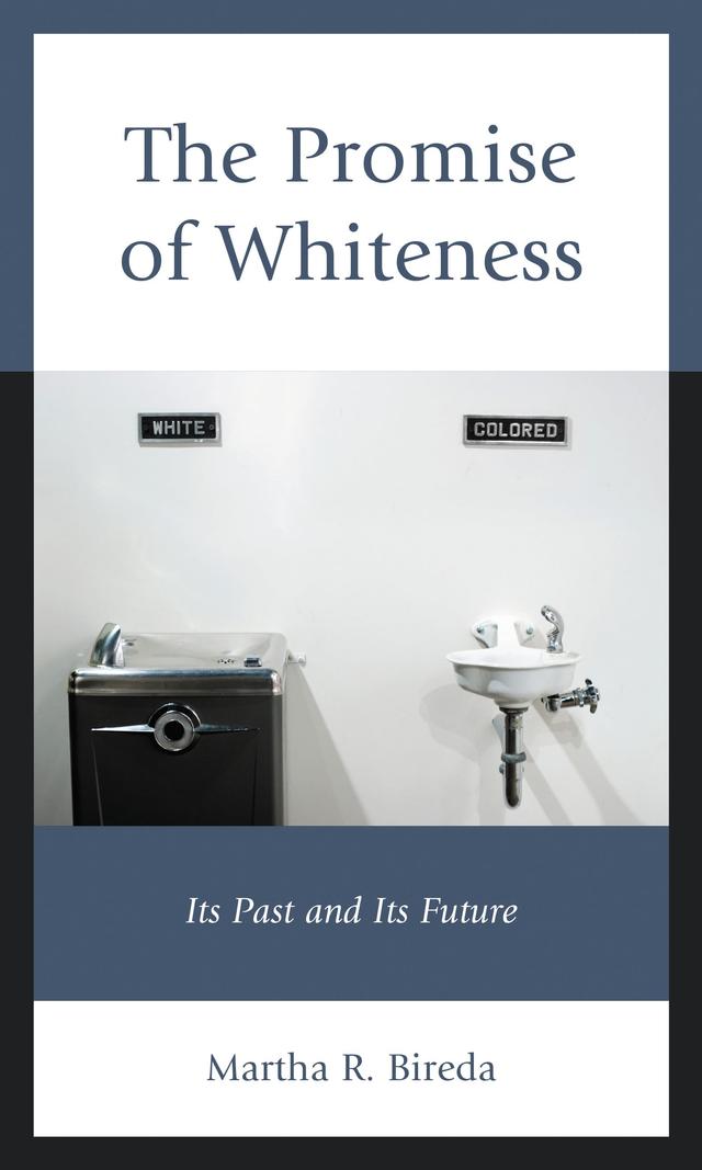 The Promise of Whiteness by Martha R. Bireda