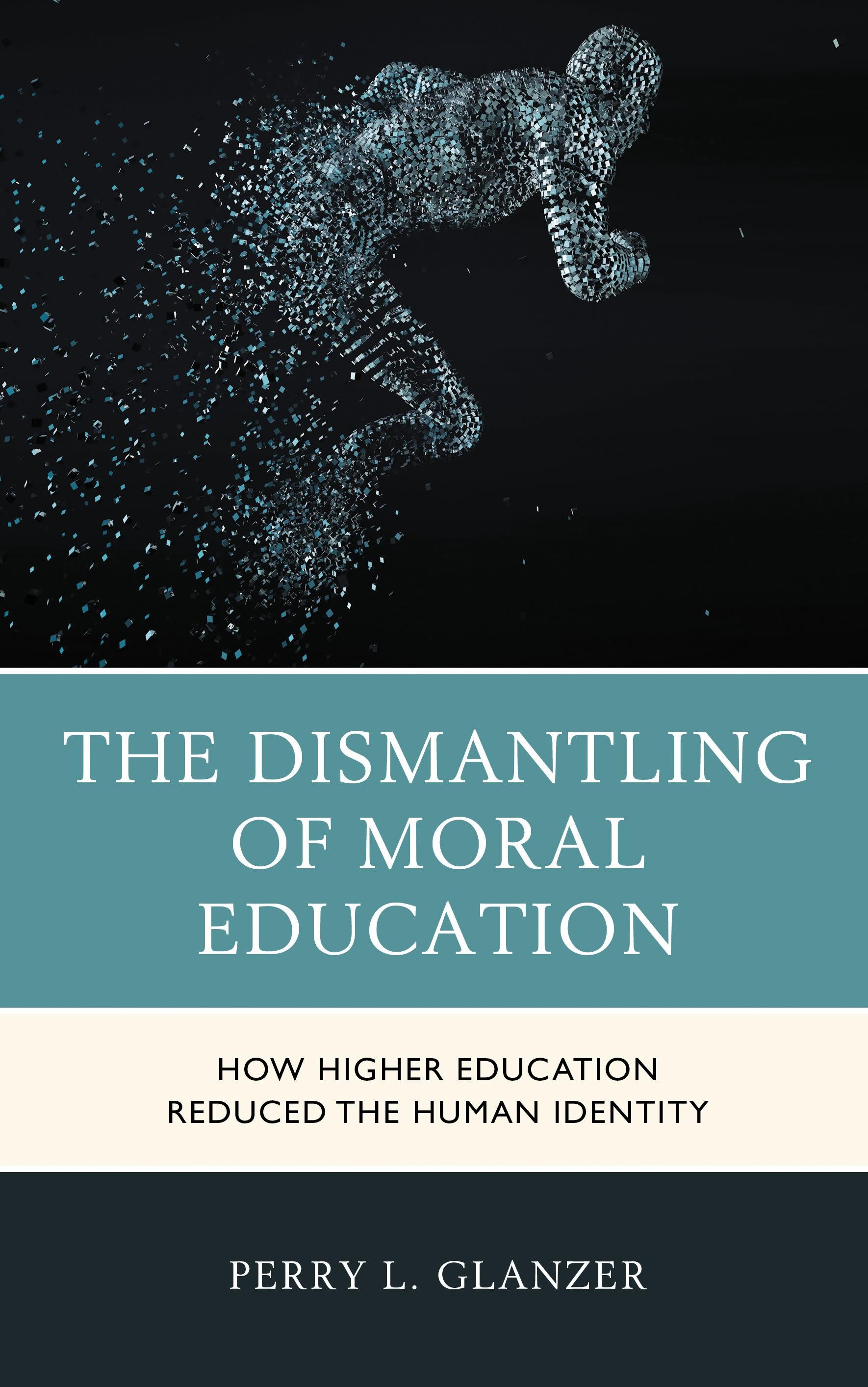 The Dismantling of Moral Education