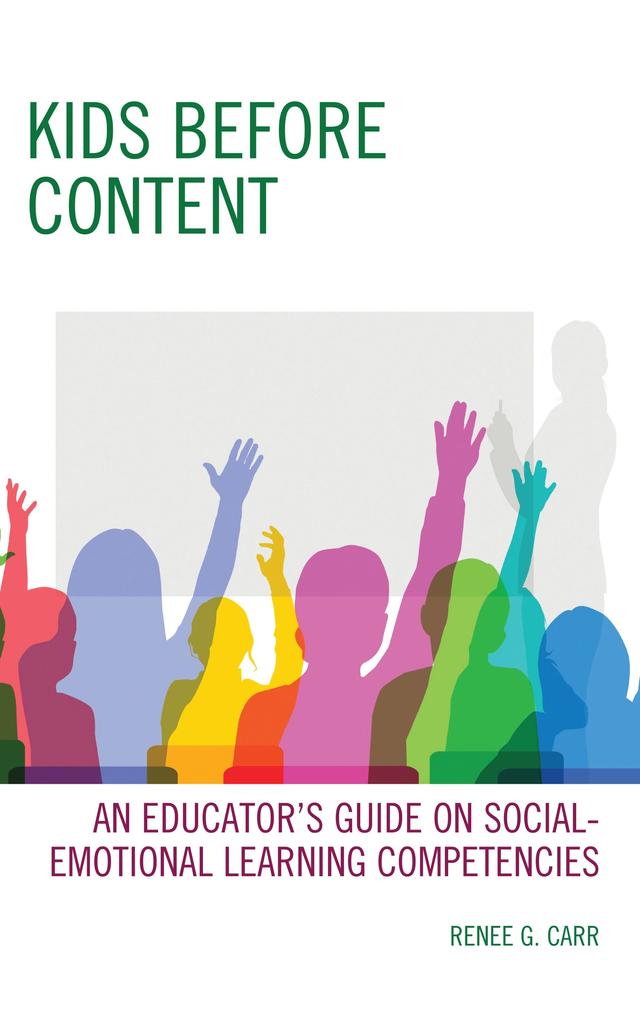Kids Before Content by Renee G. Carr