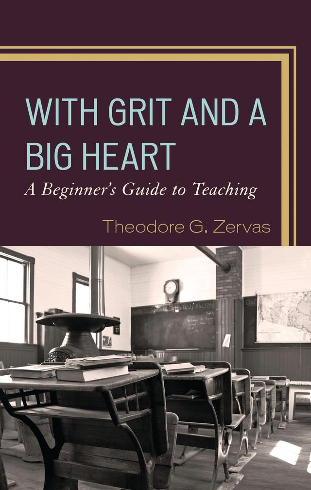 With Grit and a Big Heart by Theodore G. Zervas