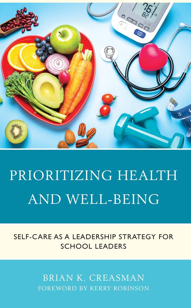Thriving: School Leaders Reclaiming their Health, Well-being, and Purpose by Brian K. Creasman