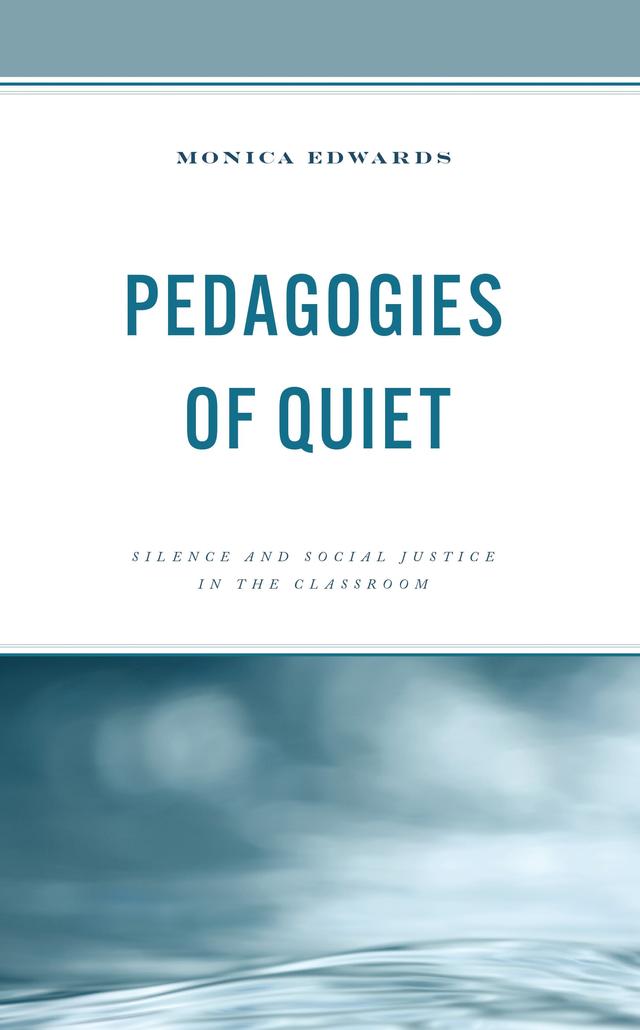 Pedagogies of Quiet by Monica Edwards