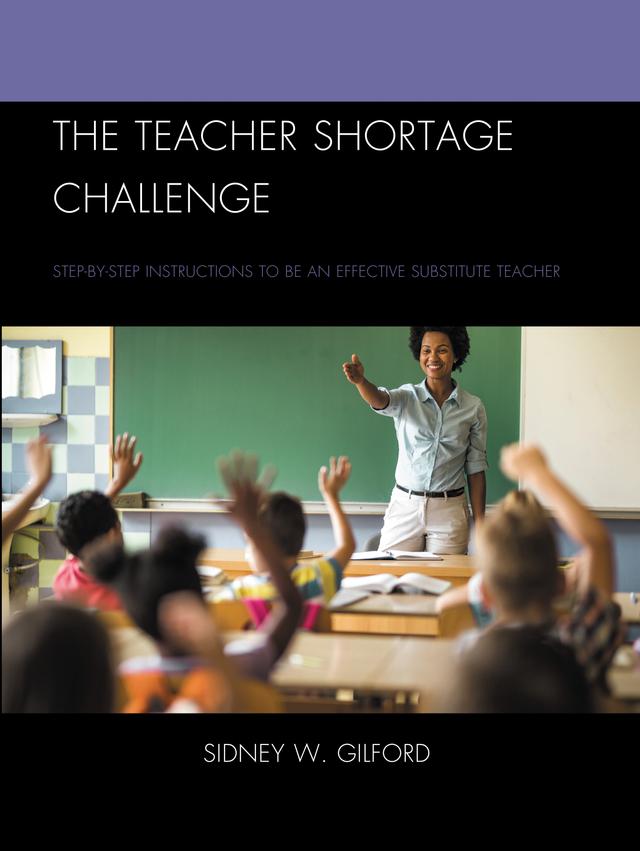 The Teacher Shortage Challenge by Sidney W. Gilford
