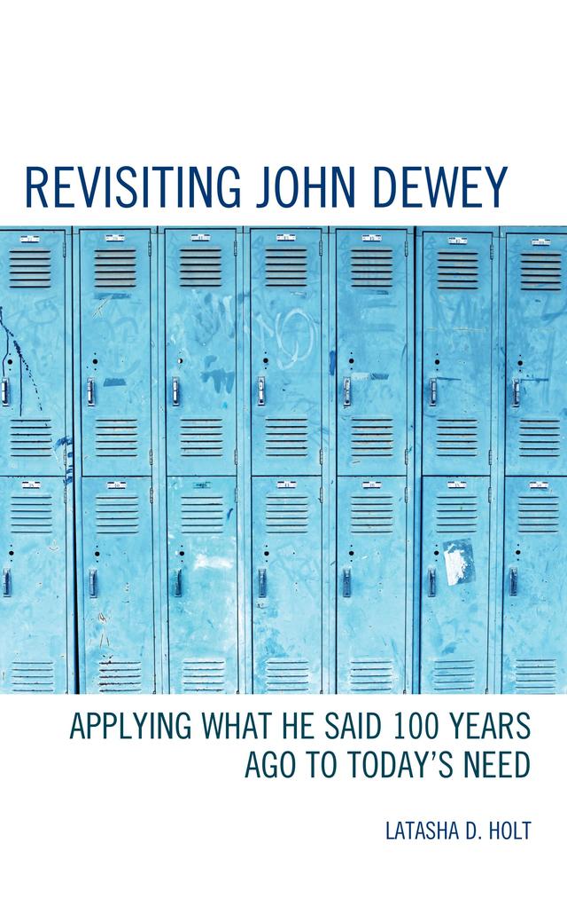 Revisiting John Dewey by Latasha D. Holt