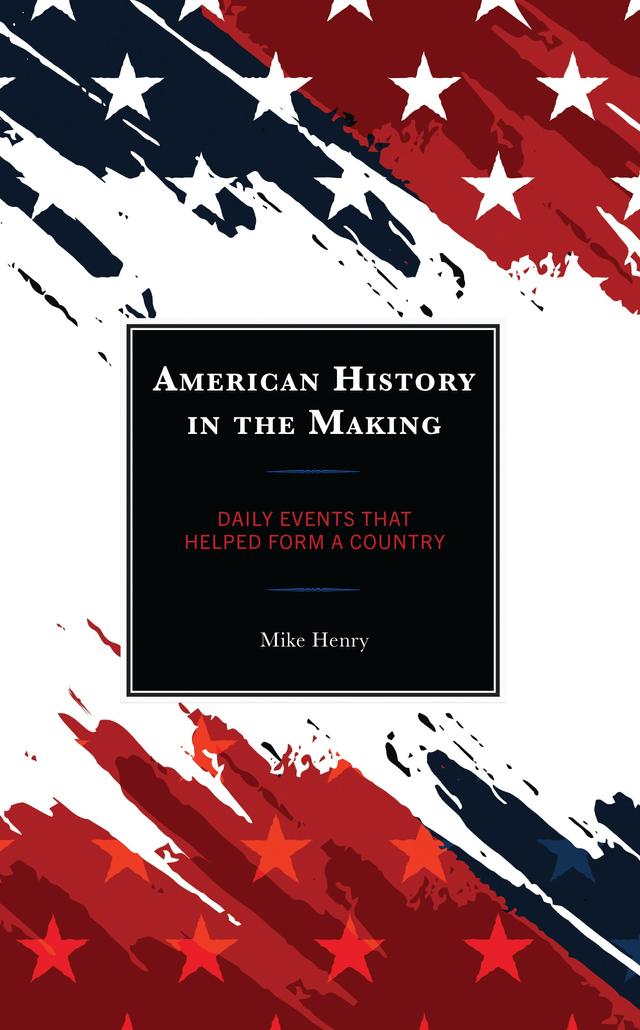 American History in the Making by Mike Henry