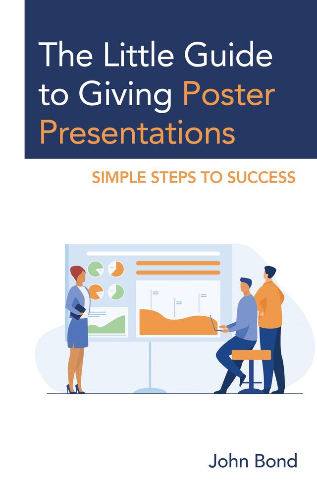 The Little Guide to Giving Poster Presentations by 