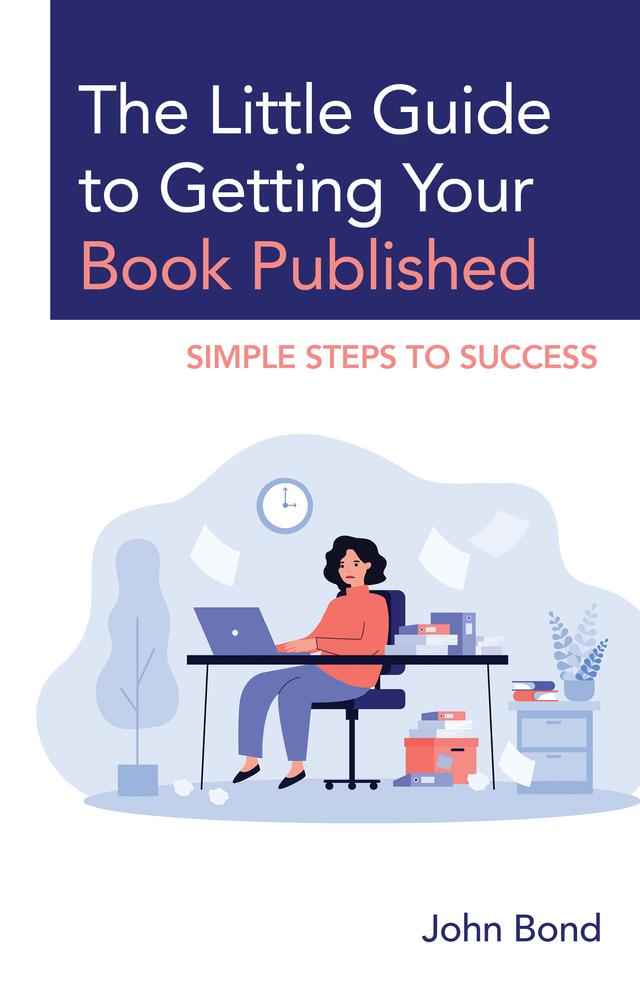 The Little Guide to Getting Your Book Published by 