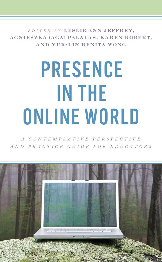 Presence in the Online World by Agnieszka (Aga) Palalas, Karen Robert, Leslie Jeffrey, Yuk-Lin Renita Wong