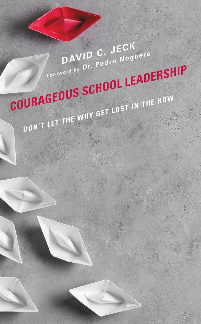 Courageous School Leadership by David C. Jeck