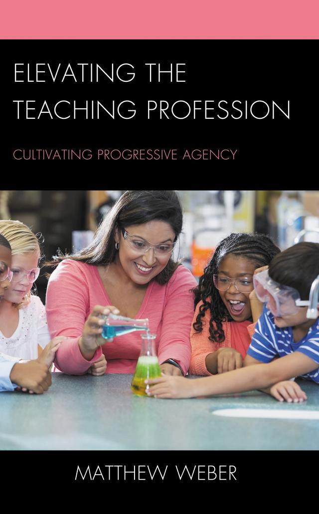 Elevating the Teaching Profession by Matthew Weber