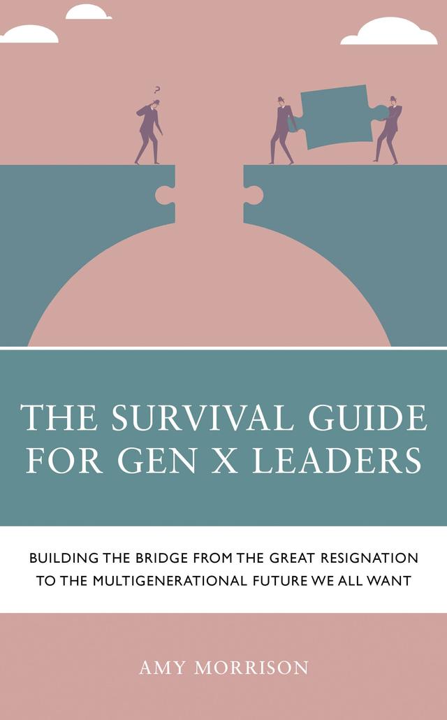 The Survival Guide for Gen X Leaders by Amy Morrison