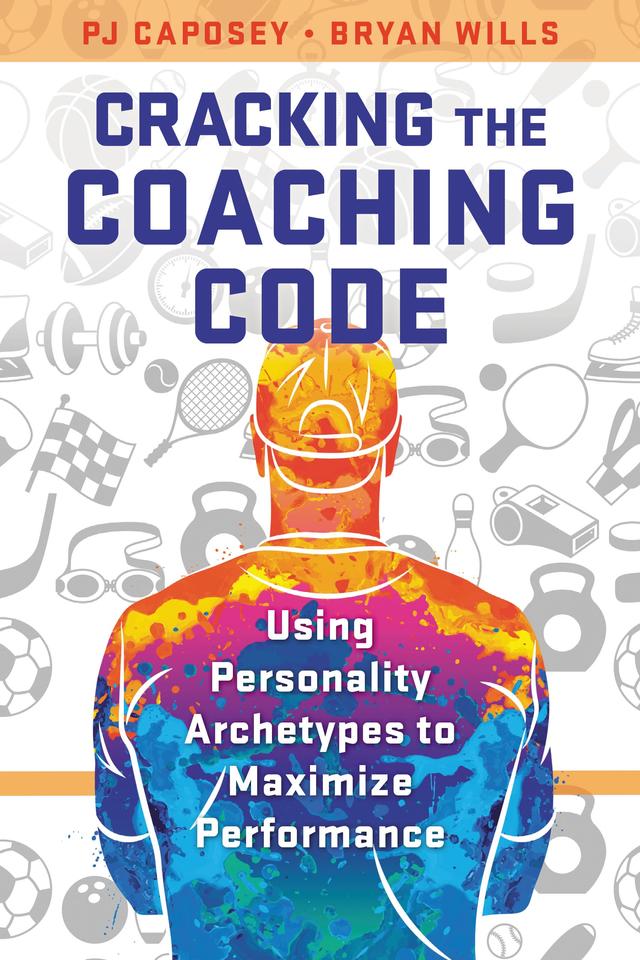 Cracking the Coaching Code by Bryan Wills, PJ Caposey