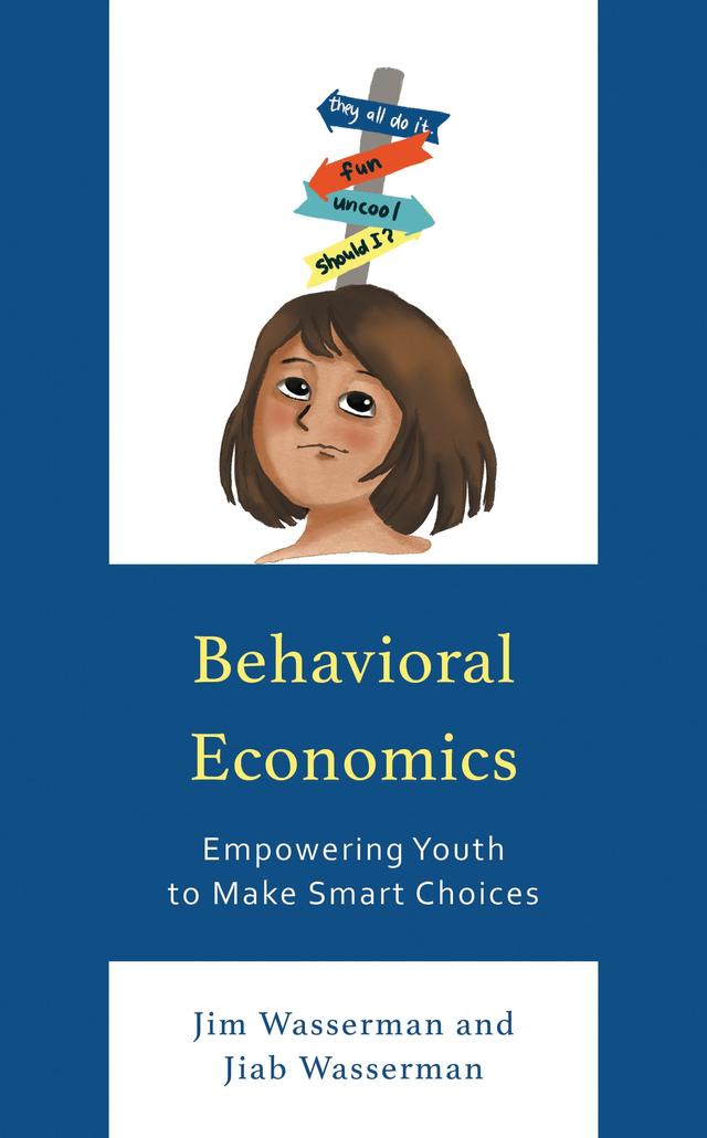 Behavioral Economics by Jiab Wasserman, Jim Wasserman
