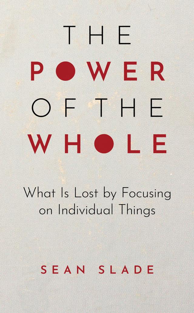 The Power of the Whole by Sean Slade