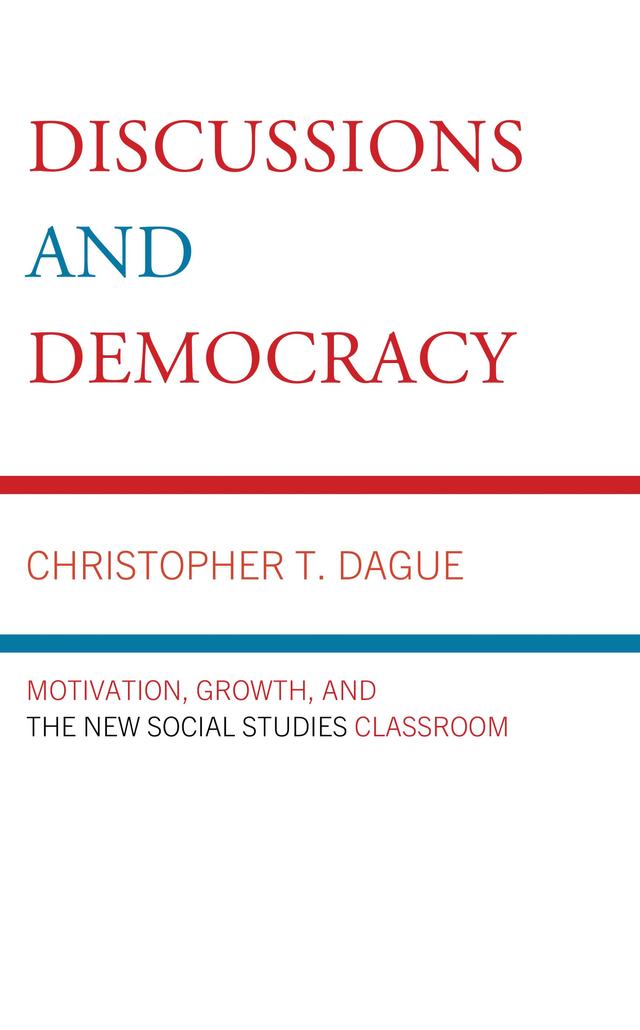 Discussions and Democracy by Christopher T. Dague