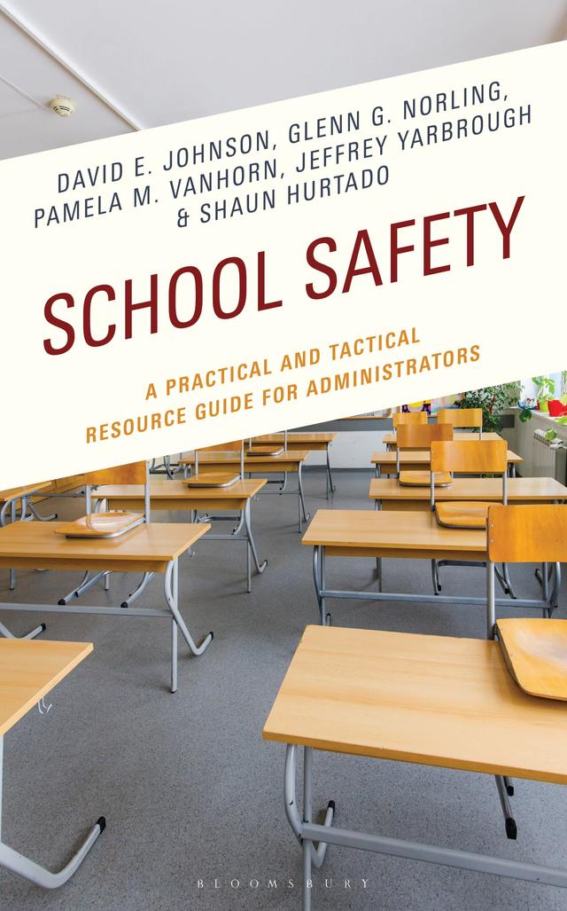 School Safety by David E. Johnson, Glenn G. Norling, Jeffrey Yarbrough, Pamela M. VanHorn, Shaun Hurtado