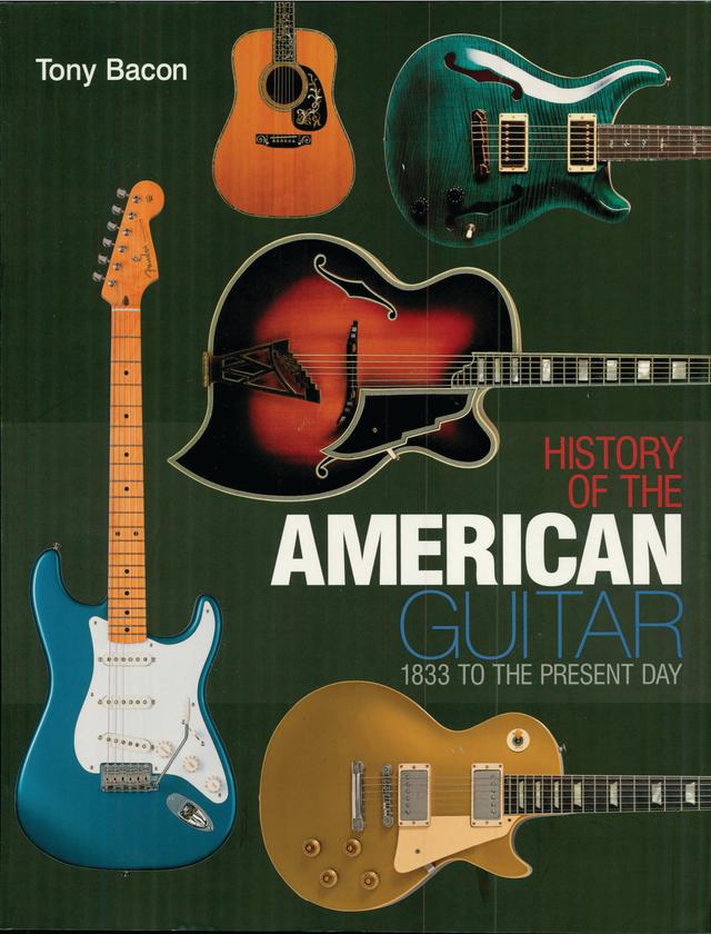 History of the American Guitar by Tony Bacon