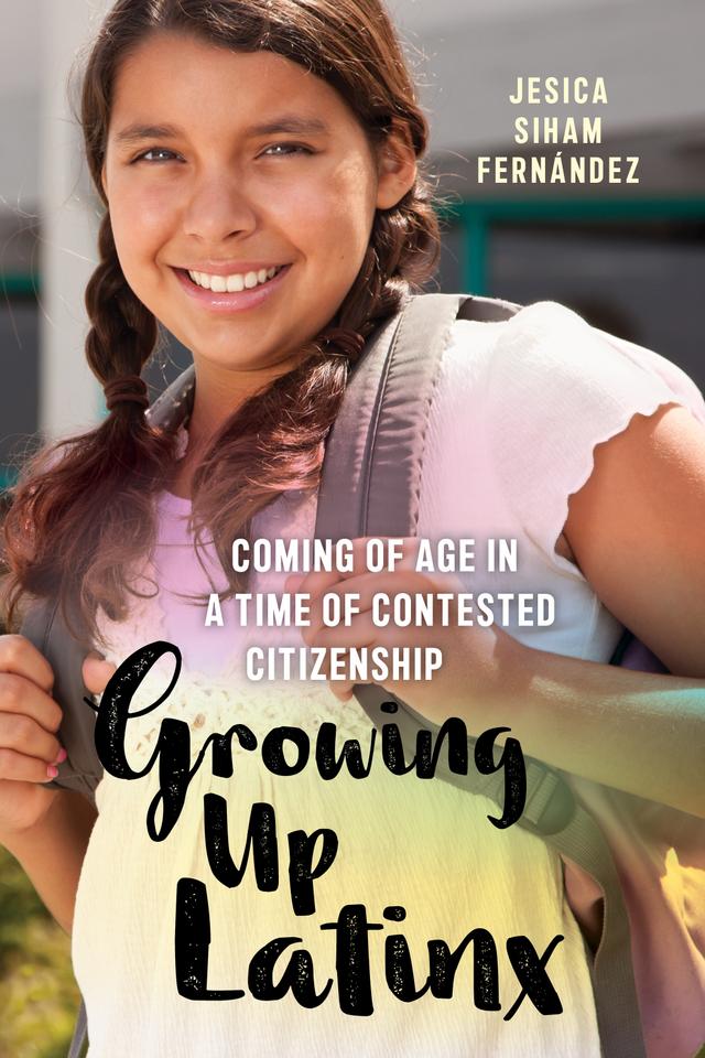 Growing Up Latinx by Jesica Siham Fernández