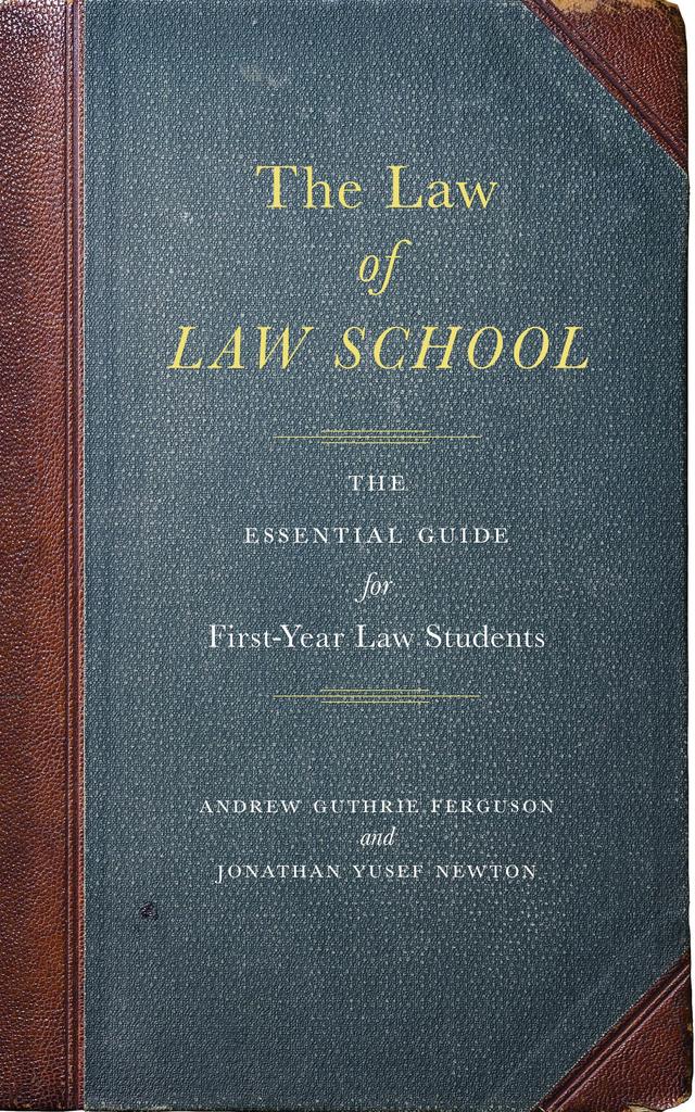 The Law of Law School by Andrew Guthrie Ferguson, Jonathan Yusef Newton