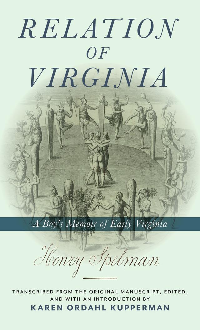 Relation of Virginia by Henry Spelman, Karen Ordahl Kupperman