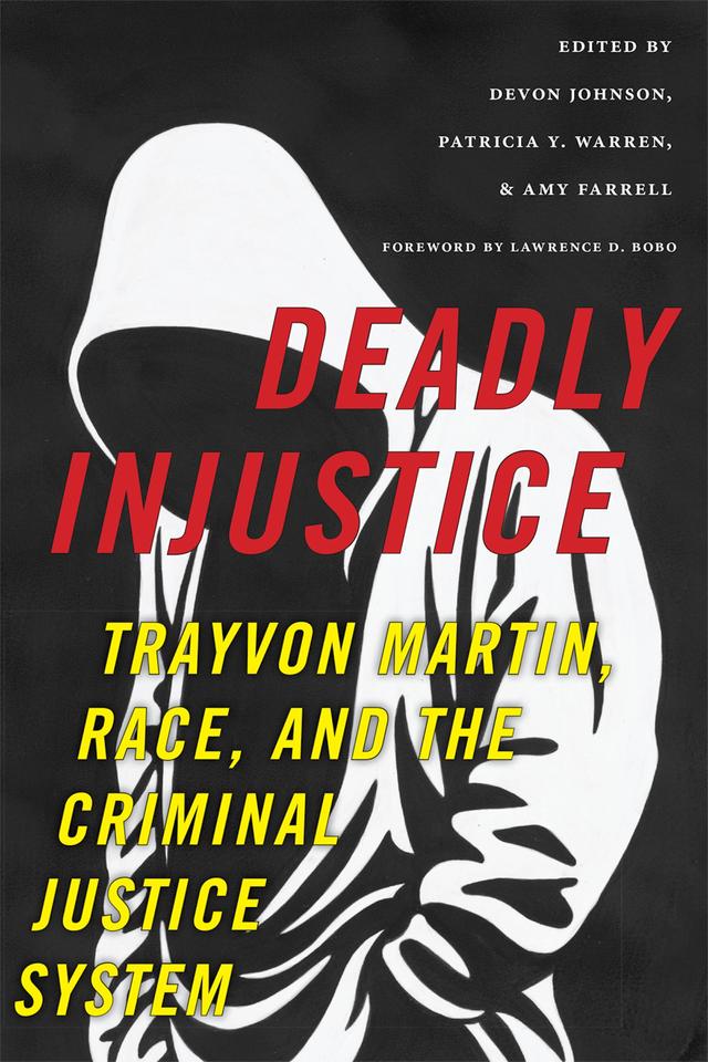 Deadly Injustice by Amy Farrell, Devon Johnson, Lawrence D. Bobo, Patricia Y. Warren