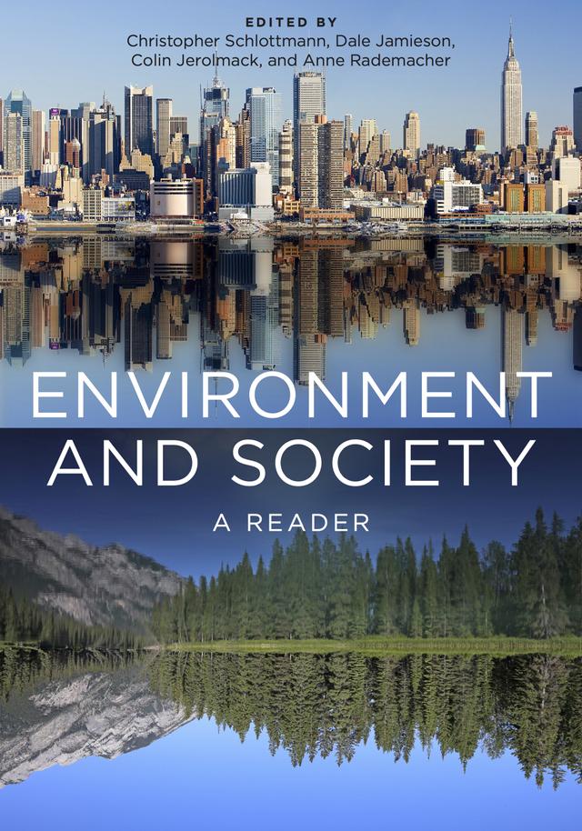 Environment and Society by Anne Rademacher, Christopher Schlottmann, Colin Jerolmack, Dale Jamieson, Maria Damon