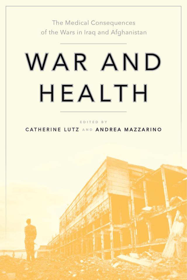 War and Health by Andrea Mazzarino, Catherine Lutz