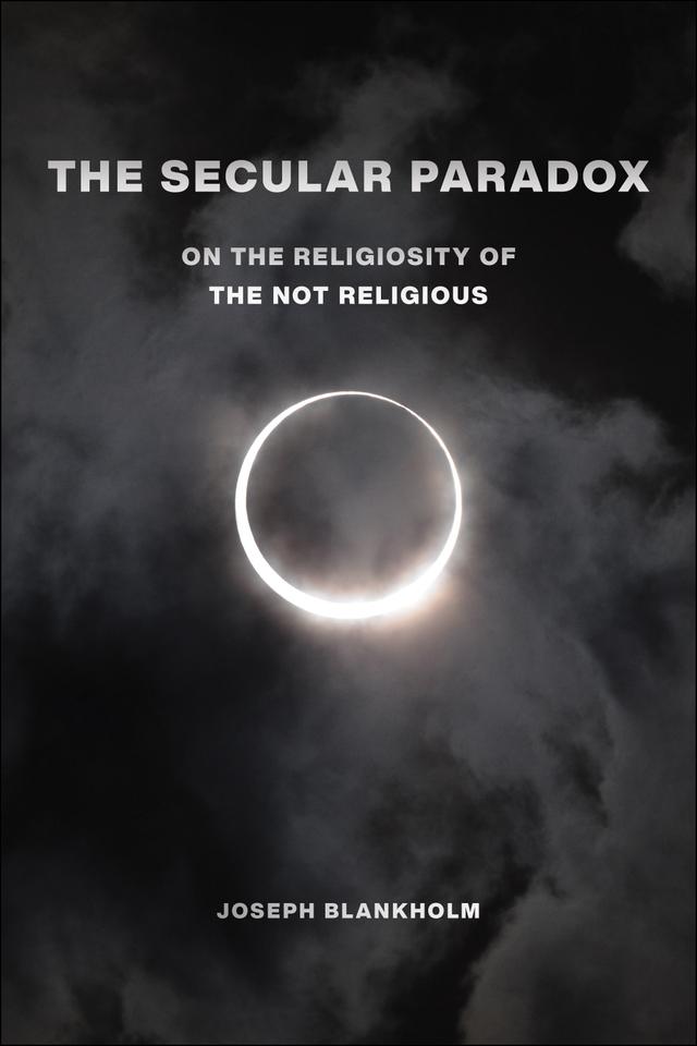 The Secular Paradox by Joseph Blankholm
