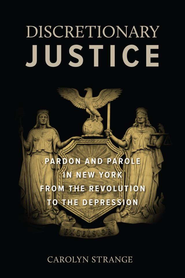 Discretionary Justice by Carolyn Strange