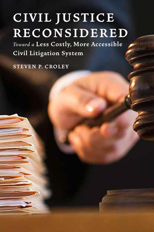 Civil Justice Reconsidered by Steven P. Croley