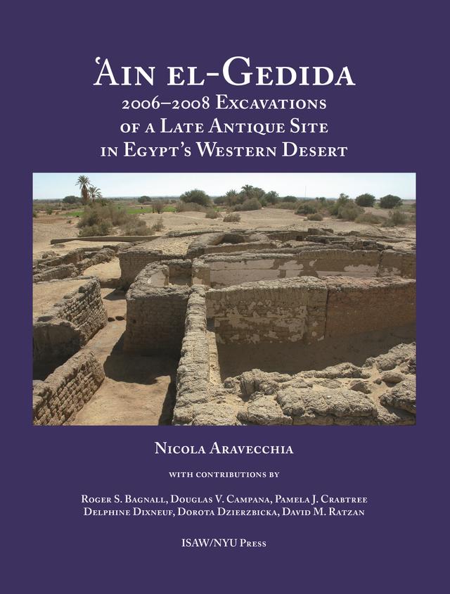 'Ain el-Gedida by David M. Ratzan, Delphine Dixneuf, Dorota Dzierzbicka, Douglas V. Campana, Nicola Aravecchia, Pamela Crabtree, Roger S. Bagnall