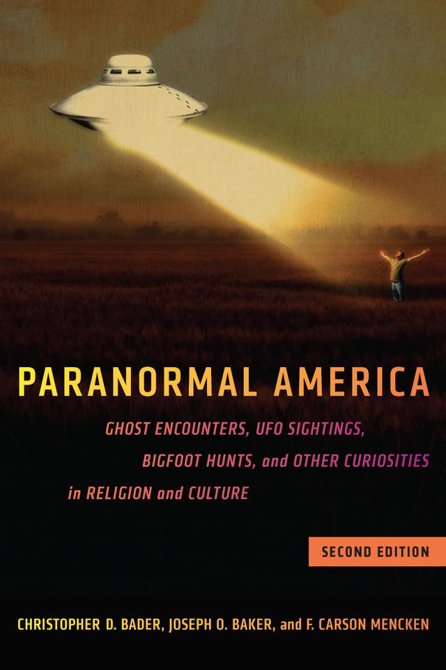 Paranormal America (second edition) by Christopher D. Bader, F. Carson Mencken, Joseph O. Baker
