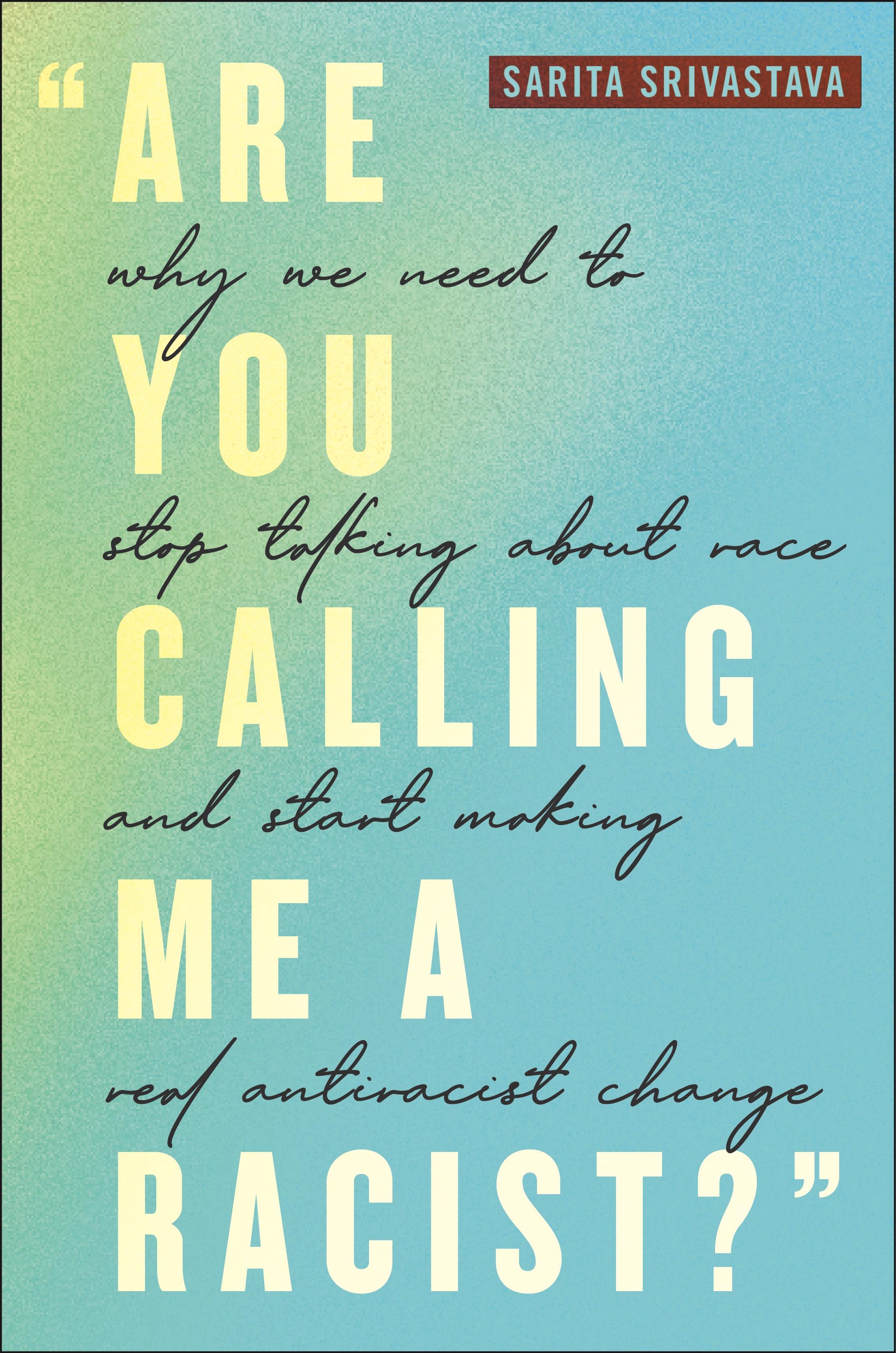 "Are You Calling Me a Racist?"