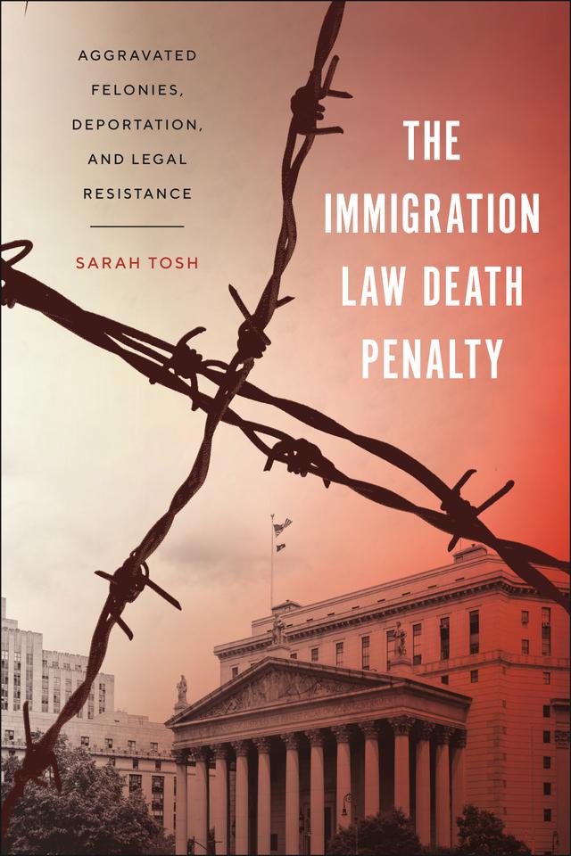 The Immigration Law Death Penalty by Sarah Tosh