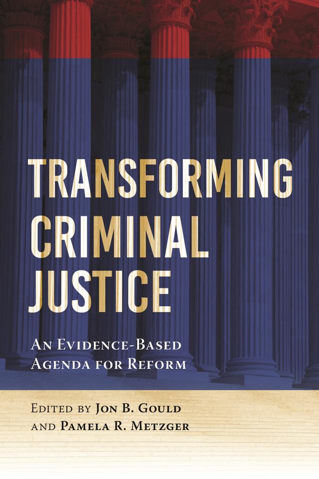 Transforming Criminal Justice by Jon B. Gould, Pamela R. Metzger
