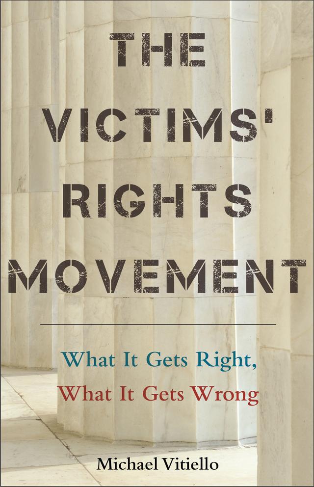 The Victims’ Rights Movement by Michael Vitiello