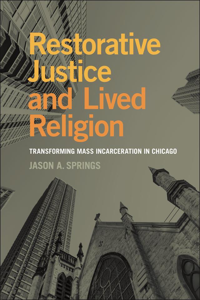 Restorative Justice and Lived Religion by Jason A. Springs