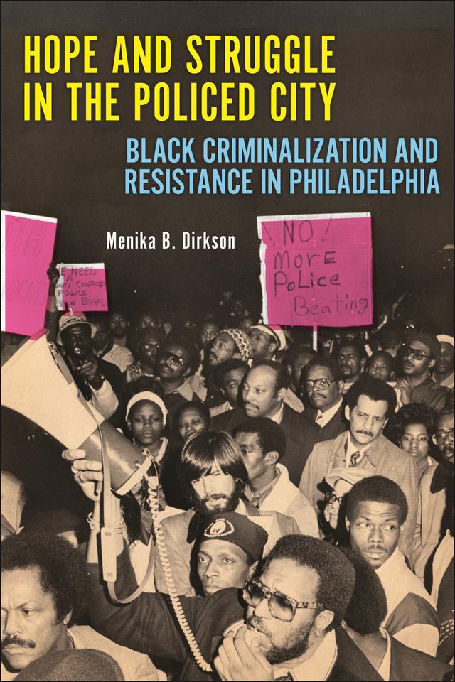 Hope and Struggle in the Policed City by Menika B. Dirkson