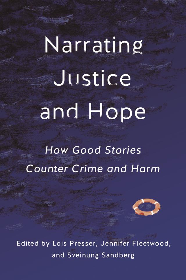 Narrating Justice and Hope by Jennifer Fleetwood, Lois Presser, Shadd Maruna, Sveinung Sandberg
