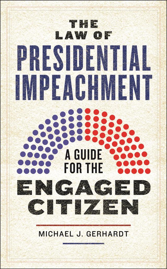 The Law of Presidential Impeachment by Michael J. Gerhardt
