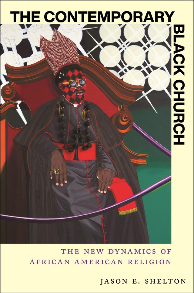 The Contemporary Black Church by Jason E. Shelton